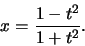 \begin{displaymath}x = \frac{1-t^2}{1+t^2}.\end{displaymath}