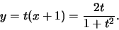 \begin{displaymath}y=t(x+1) = \frac{2t}{1+t^2}.\end{displaymath}