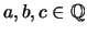 $ a,b,c\in{\mathbb{Q}}$