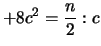 $\displaystyle + 8c^2 = \frac{n}{2} : c$