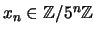 $ x_n \in {\mathbb{Z}}/5^n{\mathbb{Z}}$