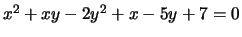 $ x^2+xy-2y^2+x-5y+7=0$