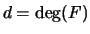 $ d = \deg(F)$