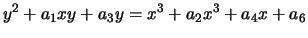 $\displaystyle y^2+a_1 xy + a_3 y = x^3 + a_2 x^3 + a_4 x + a_6
$