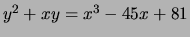 $ y^2+xy=x^3-45x+81$