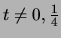 $ t\neq 0,\frac{1}{4}$