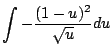 $\displaystyle \int - \frac{(1-u)^2}{\sqrt{u}} du$