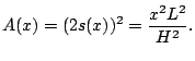 $\displaystyle A(x) = (2s(x))^2 = \frac{x^2L^2}{H^2}.
$