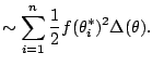$\displaystyle \sim \sum_{i=1}^n \frac{1}{2} f(\theta_i^*)^2 \Delta(\theta).
$