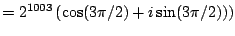 $\displaystyle = 2^{1003} \left( \cos(3\pi/2) + i \sin(3\pi/2) \right))$