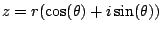 $ z=r(\cos(\theta) + i\sin(\theta))$