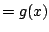 $\displaystyle = g(x)$