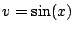 $ v=\sin(x)$