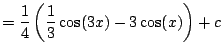 $\displaystyle = \frac{1}{4} \left( \frac{1}{3} \cos(3x) - 3\cos(x)\right) + c$