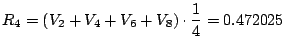 $\displaystyle R_4 = (V_2 + V_4 + V_6 + V_8) \cdot \frac{1}{4} = 0.472025$