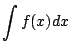 $\displaystyle \int f(x) dx$