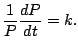 $\displaystyle \frac{1}{P} \frac{dP}{dt} = k.
$