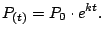 $\displaystyle P_{(t)} = P_0 \cdot e^{kt}.
$