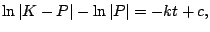 $\displaystyle \ln\vert K-P\vert - \ln\vert P\vert = -kt + c,
$