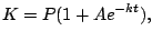 $\displaystyle K = P(1+Ae^{-kt}),$