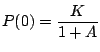 $\displaystyle P(0) = \frac{K}{1+A}$