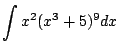 $\displaystyle \int x^2(x^3 + 5)^9 dx
$