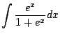 $\displaystyle \int \frac{e^x}{1+e^x} dx
$