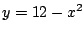 $ y=12-x^2$