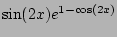 $ \sin(2x) e^{1-\cos(2x)}$