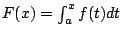 $ F(x) = \int_{a}^x f(t) dt$