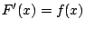 $ F'(x) = f(x)$