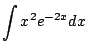 $\displaystyle \int x^2 e^{-2x} dx
$