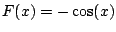 $ F(x) = -\cos(x)$