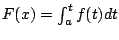 $ F(x) = \int_{a}^{t} f(t) dt$