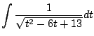 $\displaystyle \int \frac{1}{\sqrt{t^2-6t+13}} dt
$