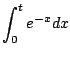 $\displaystyle \int_0^t e^{-x} dx
$