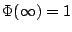 $ \Phi(\infty) = 1$