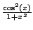 $ \frac{\cos^2(x)}{1+x^2}$