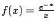 $ f(x) = \frac{e^{-x}}{x}$