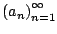 $ \left(a_n\right)_{n=1}^{\infty}$