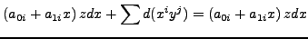$\displaystyle \left(a_{0i} + a_{1i}x\right)zdx + \sum d(x^iy^j) = \left(a_{0i} + a_{1i}x\right)zdx$