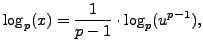 $\displaystyle \log_p(x) = \frac{1}{p-1}\cdot \log_p(u^{p-1}),$
