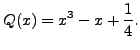 $\displaystyle Q(x)= x^3 - x+ \frac{1}{4}.$